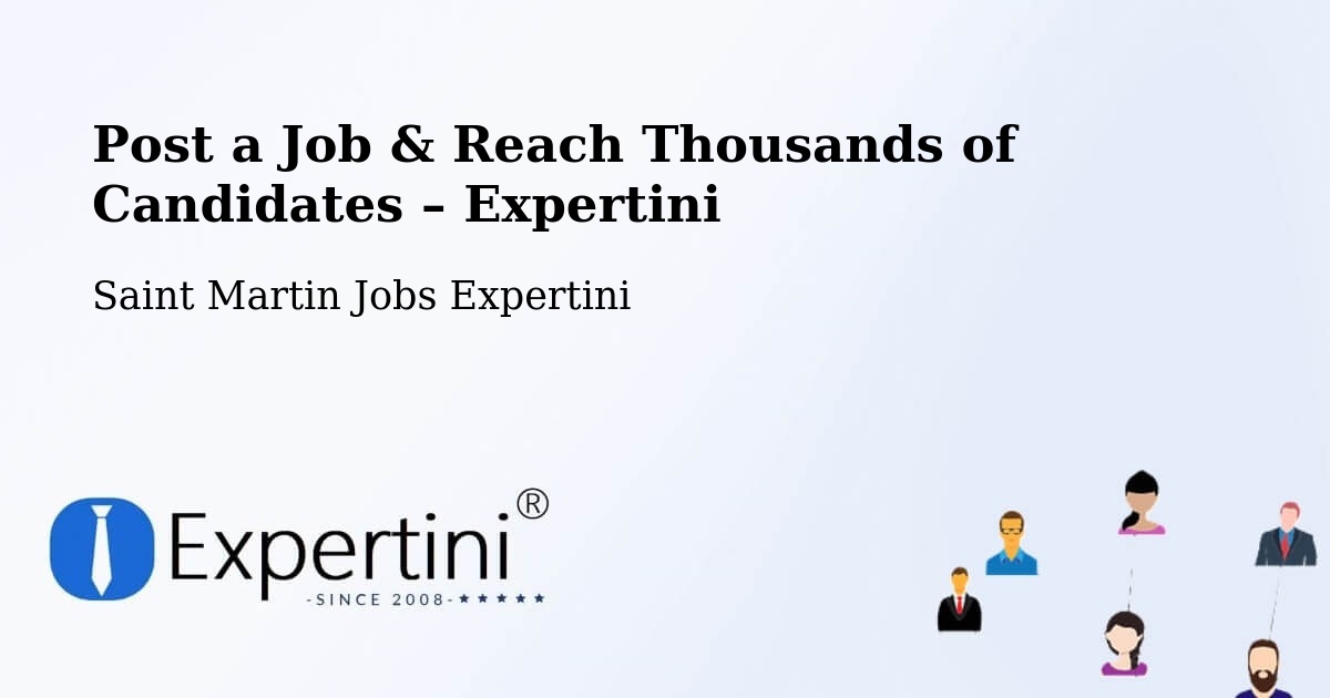Post a Job in Saint Martin – Hire the Right Talent - Saint Martin Jobs Expertini