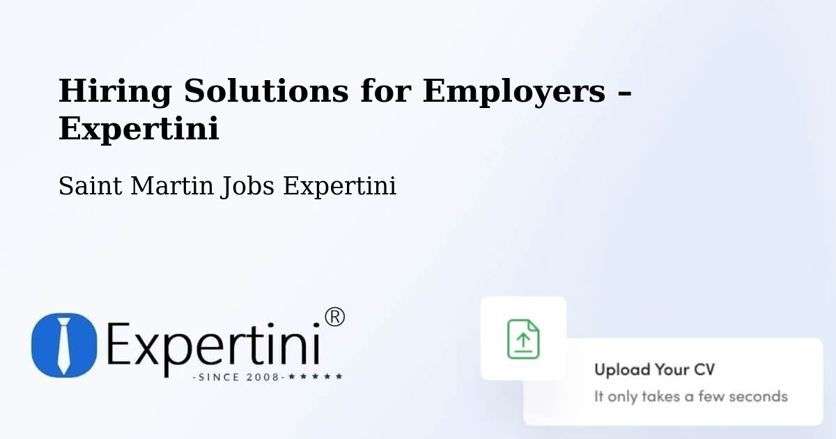 Hiring Solutions for Employers in Saint Martin - Saint Martin Jobs Expertini