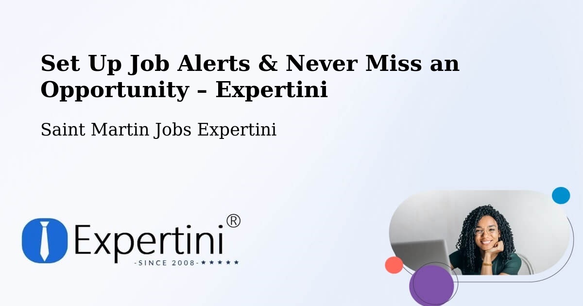 Job Alerts Guide – Get Notified About New Jobs in Saint Martin - Saint Martin Jobs Expertini