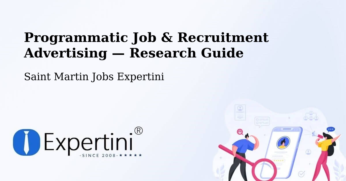 Programmatic Job & Recruitment Advertising — Research Guide – Saint Martin