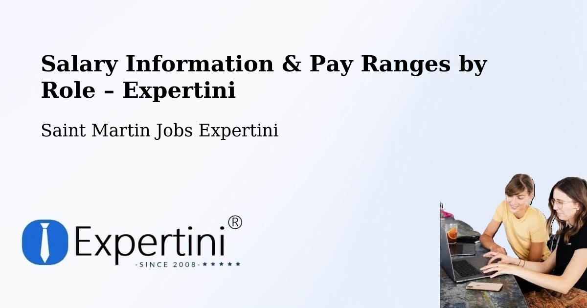 Salary Information & Pay Ranges – Saint Martin - Saint Martin Jobs Expertini